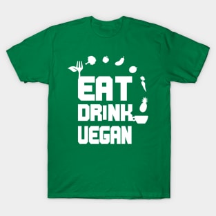 Eat Drink Vegan, Veganism Goals T-Shirt